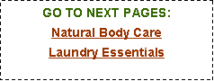 Text Box: GO TO NEXT PAGES: Natural Body CareLaundry Essentials