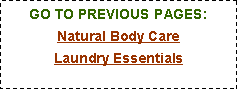 Text Box: GO TO PREVIOUS PAGES: Natural Body CareLaundry Essentials